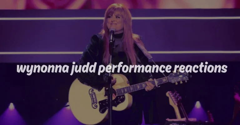 Wynonna Judd Performance Reactions